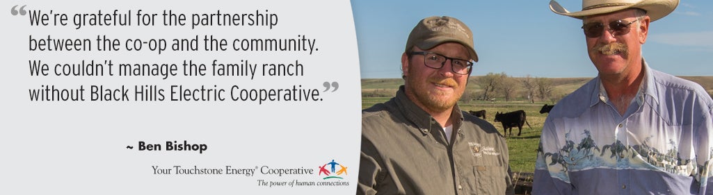We're grateful for the partnership between the co-op and the community. We couldn't manage the family ranch without Black Hills Electric Cooperative.